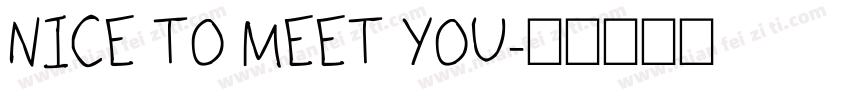 NICE TO MEET YOU字体转换